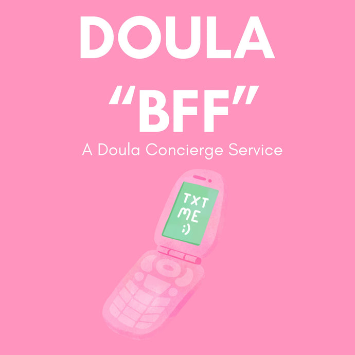 Doula BFF- A Doula Concierge Service